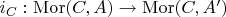 $i_C : \mathrm{Mor}(C,A) \to \mathrm{Mor}(C,A')$