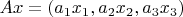 $Ax = (a_1x_1, a_2x_2, a_3x_3)$