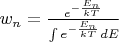 $w_n=\frac{e^{-\frac{E_n}{kT}}}{ \int e^{-\frac{E_n}{kT}} dE }$
