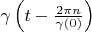 $ \gamma \left( t- \frac {2 \pi n} {\gamma(0)} \right) $