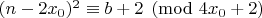$(n-2x_0)^2 \equiv b+2 \pmod{4x_0+2}$ $(n-2x_0)^2 \equiv b+2 \pmod{4x_0+2}$