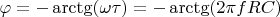 $\varphi = -\arctg(\omega \tau) = -\arctg(2\pi f R C)$