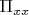 $\Pi_{xx}$