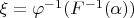 $\xi=\varphi^{-1}(F^{-1}(\alpha))$ $\xi=\varphi^{-1}(F^{-1}(\alpha))$