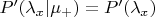 $P'(\lambda_x|\mu_+) = P'(\lambda_x)$