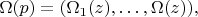$\Omega(p)=(\Omega_1(z),\ldots,\Omega(z)),$