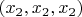 $(x_2, x_2, x_2)$ $(x_2, x_2, x_2)$