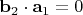 $\mathbf b_2\cdot \mathbf a_1=0$