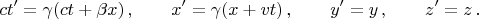 $$ct'=\gamma(ct+\beta x)\,,\qquad x'=\gamma(x+vt)\,,\qquad y'=y\,,\qquad z'=z\,.$$ $$ct'=\gamma(ct+\beta x)\,,\qquad x'=\gamma(x+vt)\,,\qquad y'=y\,,\qquad z'=z\,.$$