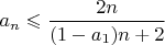 $a_n\leqslant\dfrac{2n}{(1-a_1)n+2}$ $a_n\leqslant\dfrac{2n}{(1-a_1)n+2}$