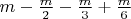 $
m - \frac{m}{2} - \frac{m}{3} + \frac{m}{6}
$ $
m - \frac{m}{2} - \frac{m}{3} + \frac{m}{6}
$