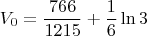 $$ V_0 = \frac{766}{1215} + \frac{1}{6} \ln 3 $$