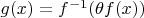 $g(x)=f^{-1} (\theta f(x))$