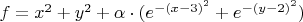 $f = x^2+y^2 + \alpha \cdot (e^{-(x - 3)^2} + e^{-(y - 2)^2}) $