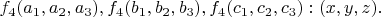 $f_4(a_1, a_2, a_3), f_4(b_1, b_2, b_3), f_4(c_1, c_2, c_3): (x, y, z).$