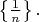 $\left\{\frac{1}{n}\right\}.$