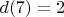 $d(7) = 2$