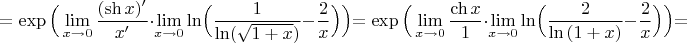 $$=\exp\Big(\lim_{x\to 0}{\frac{(\sh x)'}{x'}}\cdot \lim_{x\to 0}\ln\Bigl(\dfrac{1}{\ln(\sqrt{1+x})}-\dfrac{2}{x}\Big)\Bigl)=\exp\Big(\lim_{x\to 0}{\frac{\ch x}{1}}\cdot \lim_{x\to 0}\ln\Bigl(\dfrac{2}{\ln{(1+x)}}-\dfrac{2}{x}\Big)\Bigl)=$$