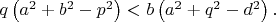 $q\left(a^2+b^2-p^2\right)<b\left(a^2+q^2-d^2\right).$