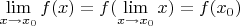 $\lim\limits_{x \to x_0}f(x) = f(\lim\limits_{x \to x_0}x) = f(x_0)$