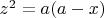 $ z^2=a(a-x) $ $ z^2=a(a-x) $