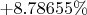 $+8.78655\%$