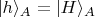 $|h\rangle_A=|H\rangle_A$