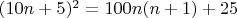 $(10n+5)^2 = 100n(n+1) + 25$