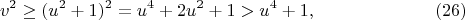 $$
v^2\ge (u^2+1)^2=u^4+2u^2+1>u^4+1, \eqno(26)
$$