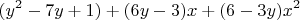 $$(y^2-7y+1)+(6y-3) x+(6-3y) x^2$$