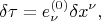 $$
\delta \tau = e^{(0)}_{\nu} \delta x^{\nu},
$$