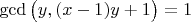 $\gcd\big(y,(x-1)y+1\big)=1$