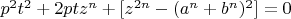 $p^{2}t^{2}+2ptz^{n}+[z^{2n}-(a^{n}+b^{n})^{2}]=0$