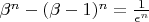 $
\beta^{n} - (\beta - 1)^{n} = \frac{1}{\epsilon^{n}} $ $
\beta^{n} - (\beta - 1)^{n} = \frac{1}{\epsilon^{n}} $