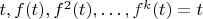$t,f(t),f^2(t),\dots,f^k(t)=t$