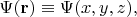 $\Psi(\mathbf{r})\equiv \Psi(x,y,z),$