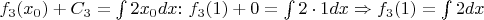 $f_3(x_0) + C_3 = \int 2x_0dx$: $f_3(1) + 0 = \int 2 \cdot1 dx \Rightarrow f_3(1) = \int 2dx$