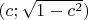 $(c;\sqrt{1-c^2})$
