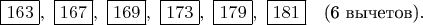 $   \boxed{163},\ \boxed{167},\ \boxed{169},\ \boxed{173},\ \boxed{179},\ \boxed{181} \quad \text{(6 вычетов)}.   $