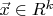 $\vec{x}\in R^k$