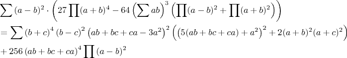 \begin{align*}
&\sum{(a-b)^2}\cdot\left(27\prod(a+b)^4-64\left(\sum ab\right)^3\left(\prod (a-b)^2+\prod (a+b)^2\right)\right)\\
&=\sum {\left(b+c\right)^4\left(b-c\right)^2\left(ab+bc+ca-3a^2\right)^2\Bigl( \left(5(ab+bc+ca)+a^2\right)^2+2(a+b)^2(a+c)^2\Bigr)}\\
&+256\left(ab+bc+ca\right)^4\prod{(a-b)^2}
\end{align*}