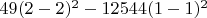 $49(2-2)^2 - 12544(1-1)^2$ $49(2-2)^2 - 12544(1-1)^2$