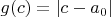 $g(c) = |c-a_0|$