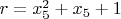 $r=x_5^2+x_5+1$ $r=x_5^2+x_5+1$