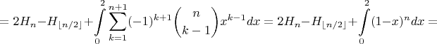 $$=2H_n-H_{\lfloor n/2\rfloor}+\int\limits_{0}^{2}\sum_{k=1}^{n+1} (-1)^{k+1}\binom{n}{k-1}x^{k-1}dx=2H_n-H_{\lfloor n/2\rfloor}+\int\limits_{0}^{2}(1-x)^ndx= $$