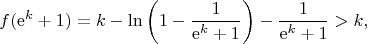 $$f(\mathrm{e}^k+1)=k-\ln\left(1-\frac{1}{\mathrm{e}^k+1}\right)-\frac{1}{\mathrm{e}^k+1}>k,$$