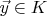 $\vec{y}\in K$