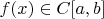 $f(x) \in C[a, b]$