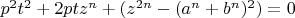 $p^{2}t^{2}+2ptz^{n}+(z^{2n}-(a^{n}+b^{n})^{2})=0$