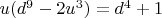 $u(d^9 - 2u^3) = d^4 + 1$